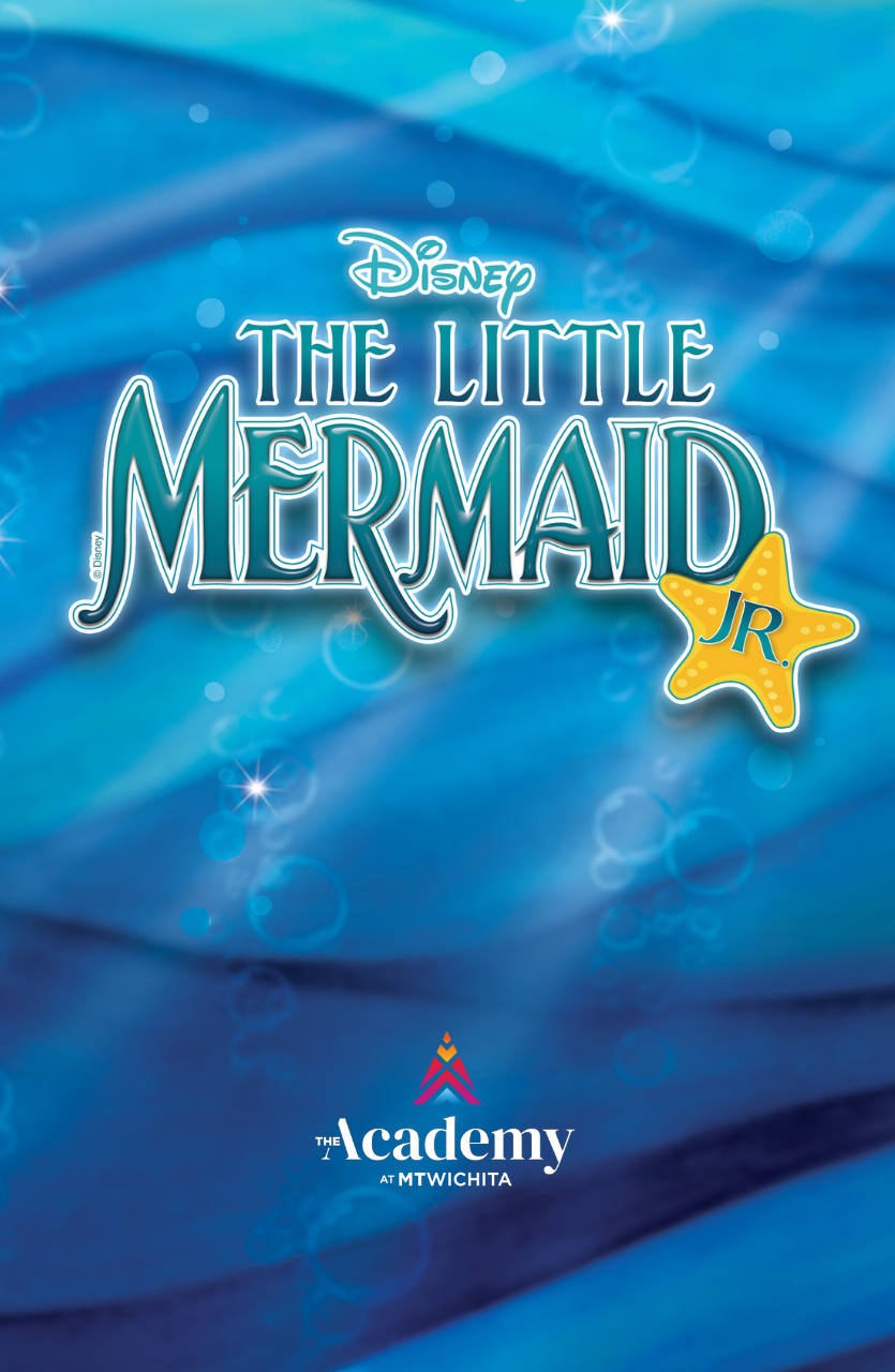 Disney The Little Mermaid Jr. Presented by The Academy at MTWichita