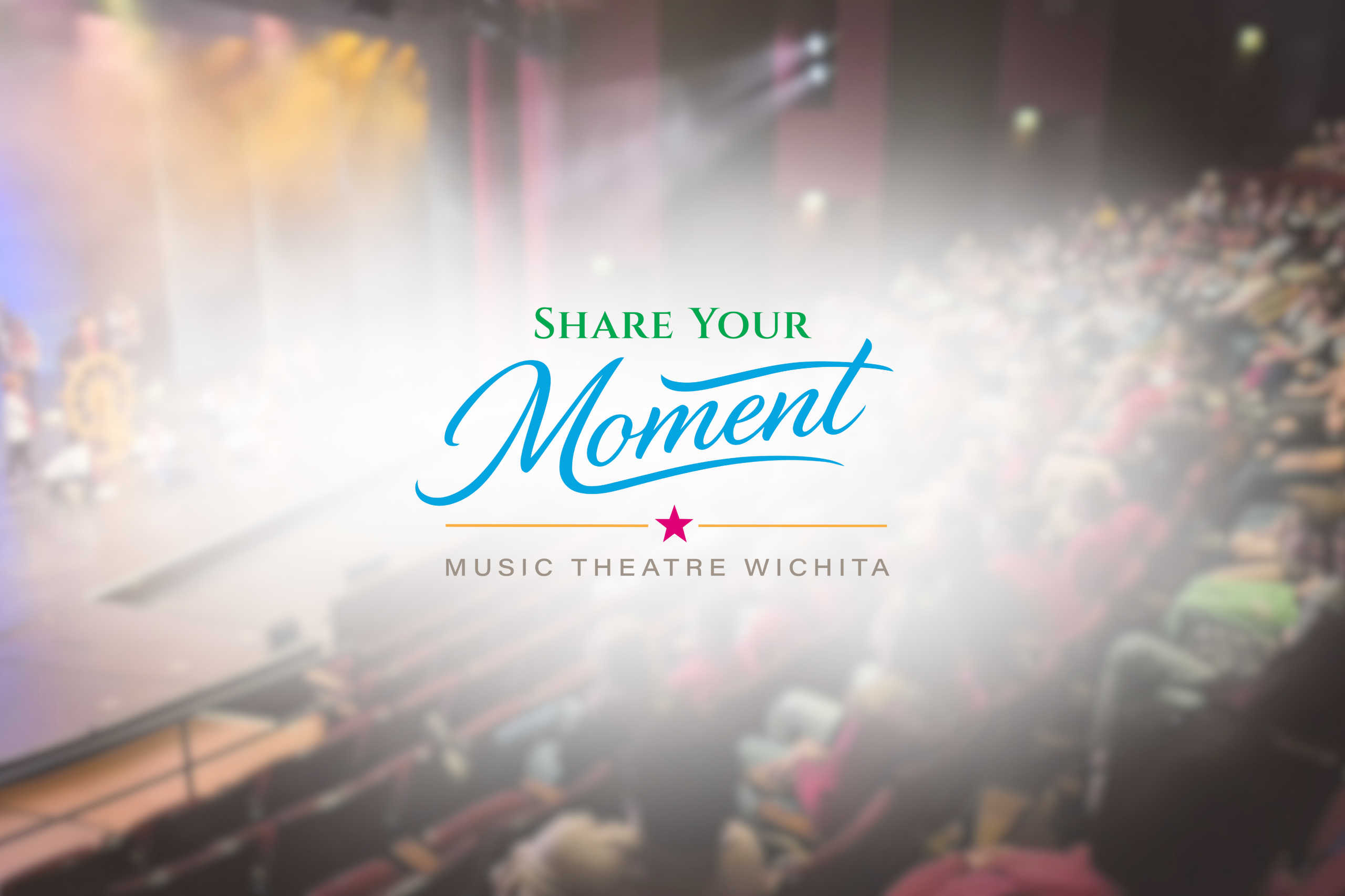 Share Your Moment - Music Theatre Wichita